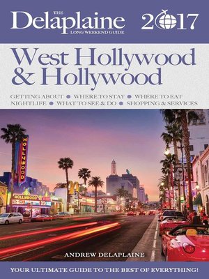 cover image of West Hollywood & Hollywood--The Delaplaine 2017 Long Weekend Guide